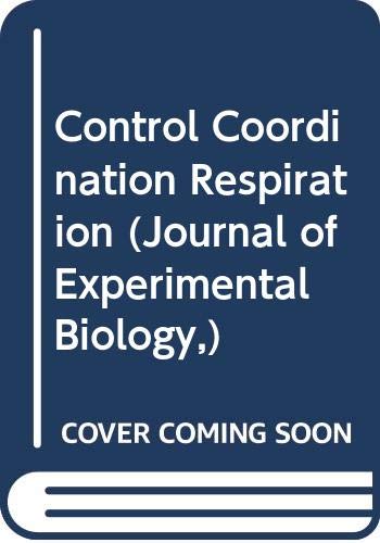 Stock image for Control Coordination Respiration (The journal of experimental biology review no.100). for sale by Brentwood Books