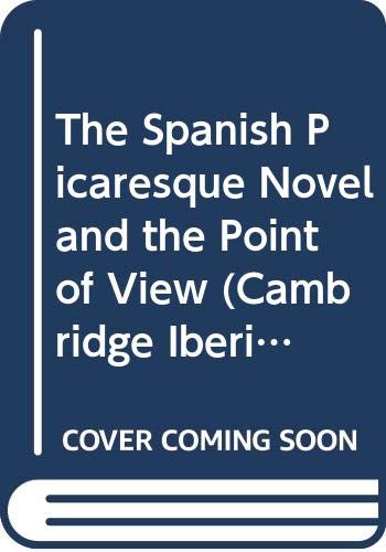 9780521253703: The Spanish Picaresque Novel and the Point of View