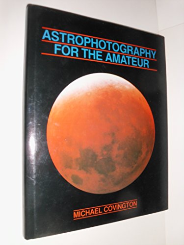 Stock image for Astrophotography for the Amateur for sale by ThriftBooks-Atlanta