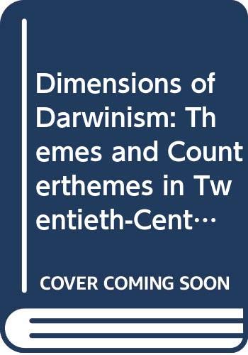 Beispielbild fr Dimensions of Darwinism : Themes and Counter Themes in Twentieth-Century Evolutionary Theory zum Verkauf von Better World Books