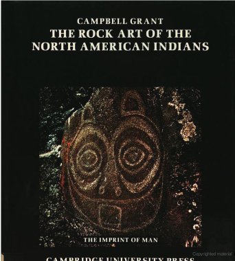 The Rock Art of the North American Indians (The Imprint of Man) (9780521254434) by Campbell Grant