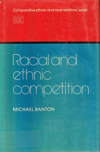 Beispielbild fr Racial and Ethnic Competition (Comparative Ethnic and Race Relations) zum Verkauf von Anybook.com