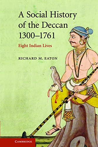 Beispielbild fr A Social History of the Deccan, 1300-1761: Eight Indian Lives zum Verkauf von THE SAINT BOOKSTORE