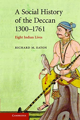 Imagen de archivo de A Social History of the Deccan, 1300-1761: Eight Indian Lives a la venta por THE SAINT BOOKSTORE