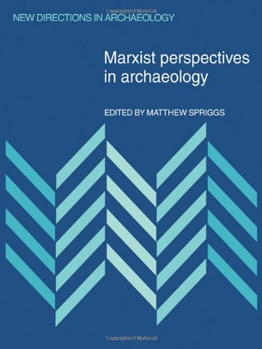 Beispielbild fr Marxist Perspectives in Archaeology zum Verkauf von Sheila B. Amdur