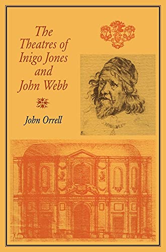 The Theatres of Inigo Jones and John Webb - Orrell, John