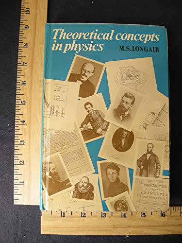 9780521255509: Theoretical Concepts in Physics: An Alternative View of Theoretical Reasoning in Physics for Final-Year Undergraduates