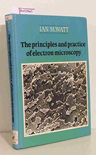 Stock image for The Principles and Practice of Electron Microscopy for sale by Better World Books