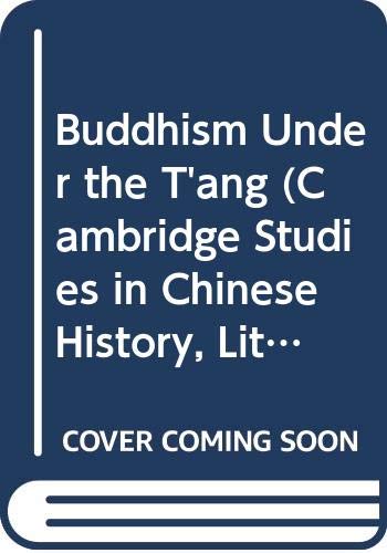 Beispielbild fr Buddhism Under the T'ang (Cambridge Studies in Chinese History, Literature and Institutions) zum Verkauf von BooksElleven