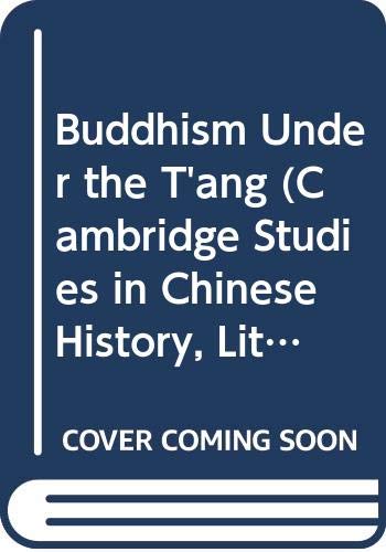 Stock image for Buddhism Under the T'ang (Cambridge Studies in Chinese History, Literature and Institutions) for sale by BooksElleven