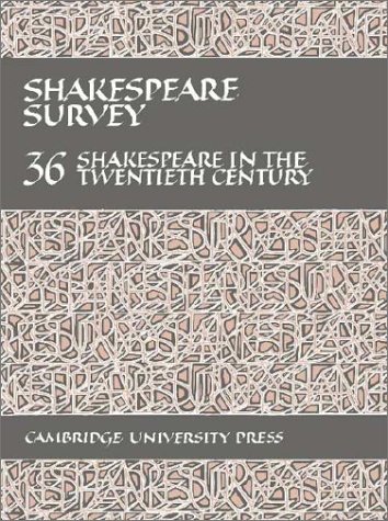 Stock image for Shakespeare Survey: Volume 36, Shakespeare in the Twentieth Century (Shakespeare Survey, Series Number 36) for sale by OwlsBooks