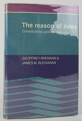 9780521256551: The Reason of Rules: Constitutional Political Economy