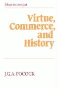9780521257015: Virtue, Commerce, and History: Essays on Political Thought and History, Chiefly in the Eighteenth Century (Ideas in Context, Series Number 2)