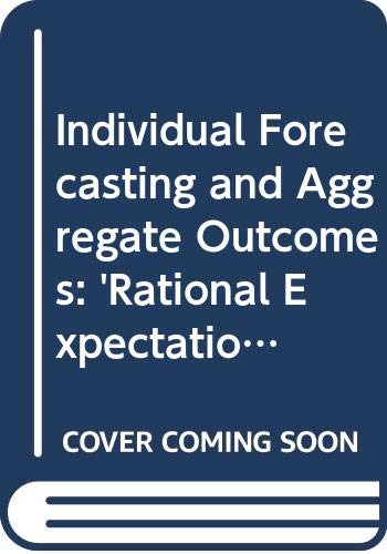 Beispielbild fr Individual Forecasting and Aggregate Outcomes: 'Rational Expectations' Examined zum Verkauf von Ammareal