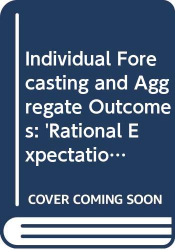 9780521257442: Individual Forecasting and Aggregate Outcomes: 'Rational Expectations' Examined