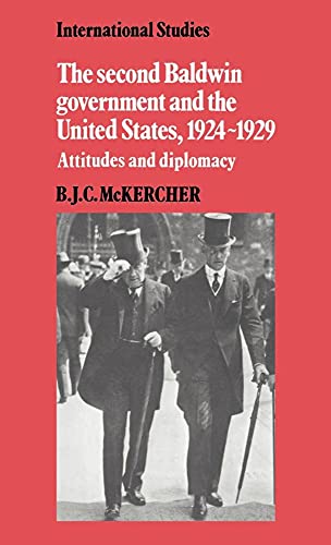 Second Baldwin Government and the United States, 1924-1929, The: Attitudes and Diplomacy
