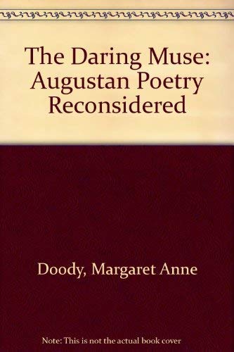 Beispielbild fr The Daring Muse: Augustan Poetry Reconsidered zum Verkauf von Anybook.com