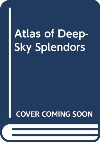 Beispielbild fr Atlas of Deep Sky Splendors zum Verkauf von Jackson Street Booksellers