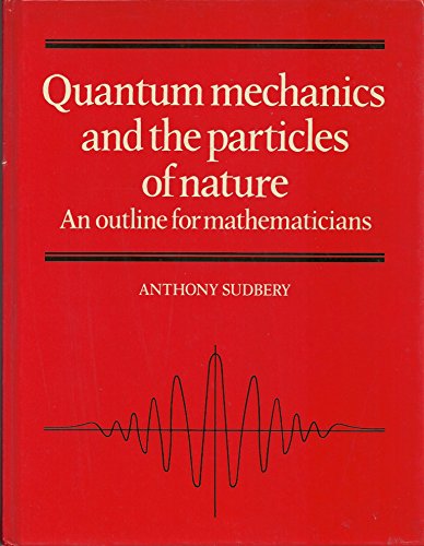 9780521258913: Quantum Mechanics and the Particles of Nature: An Outline for Mathematicians