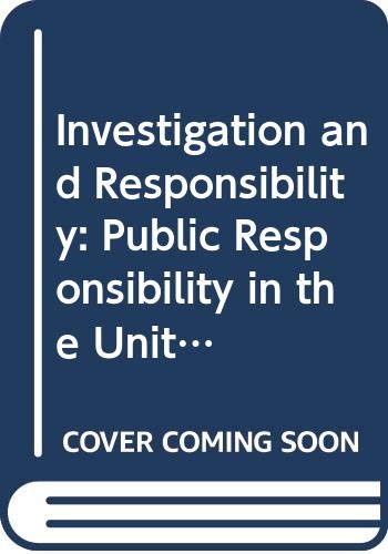 Beispielbild fr Investigation and Responsibility : Public Responsibility in the United States, 1865-1900 zum Verkauf von Better World Books: West