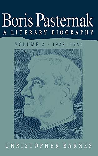 

Boris Pasternak: Volume 2, 19281960: A Literary Biography (Boris Pasternak: A Literary Biography)