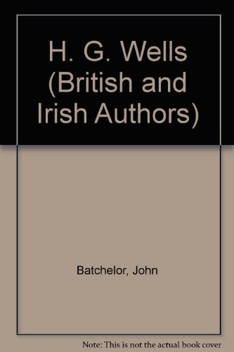 H. G. Wells (British and Irish Authors) (9780521260268) by Batchelor, John