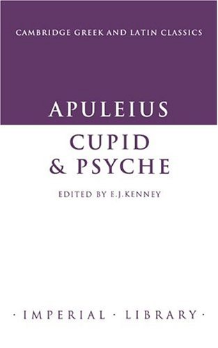 Apuleius: Cupid and Psyche (Cambridge Greek and Latin Classics - Imperial Library) (9780521260381) by Apuleius