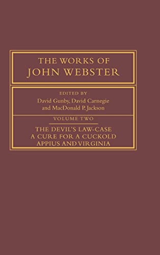 Imagen de archivo de The Works of John Webster (The Works of John Webster, Series Number 2) (Volume 2) a la venta por Phatpocket Limited