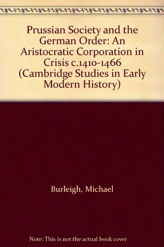 9780521261043: Prussian Society and the German Order: An Aristocratic Corporation in Crisis c.1410-1466 (Cambridge Studies in Early Modern History)