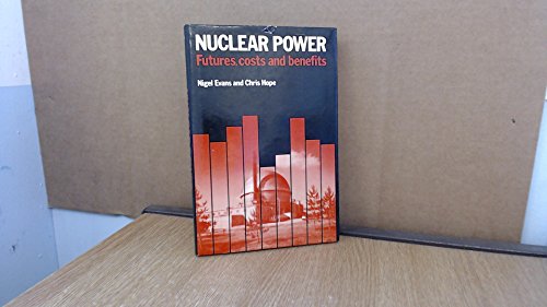 Imagen de archivo de Nuclear Power: Futures, Costs and Benefits (Cambridge University Energy Research Group) a la venta por GoldenDragon