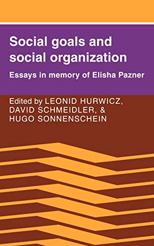 Stock image for Social Goals and Social Organization: Essays in Memory of Elisha Pazner for sale by Irish Booksellers