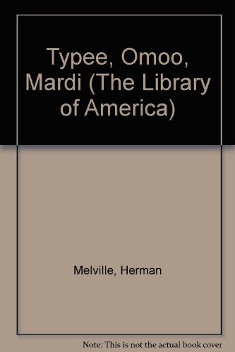 Stock image for Typee, Omoo, Mardi (The Library of America) for sale by Keeps Books