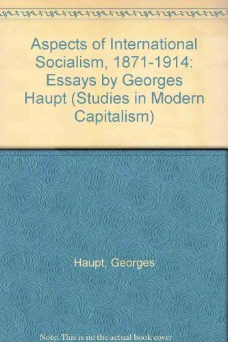 Beispielbild fr Aspects of International Socialism, 1871-1914. Essays by Georges Haupt zum Verkauf von B-Line Books