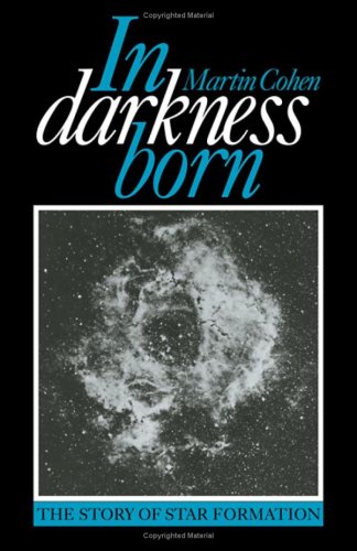 Beispielbild fr In Darkness Born: The Story of Star Formation zum Verkauf von WorldofBooks