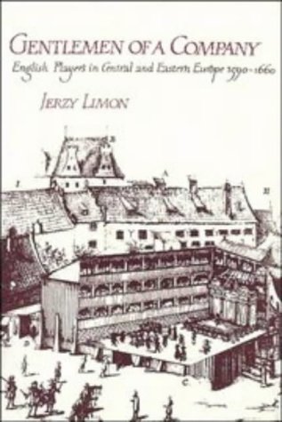 Stock image for Gentlemen of a Company: English Players in Central and Eastern Europe 1590-1660 for sale by KULTURAs books