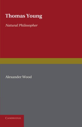 Imagen de archivo de Thomas Young: Natural Philosopher 1773-1829 a la venta por Chiron Media