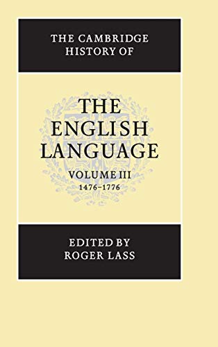 Imagen de archivo de The Cambridge History of the English Language: Volume 3 1476-1776 a la venta por Revaluation Books