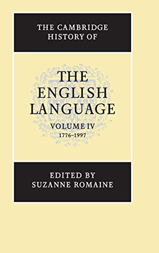 Imagen de archivo de The Cambridge History of the English Language: Volume 4 1776-1997 a la venta por Revaluation Books