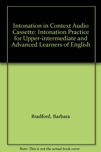 Intonation in Context Audio Cassette: Intonation Practice for Upper-Intermediate and Advanced Learners of English - Bradford, Barbara