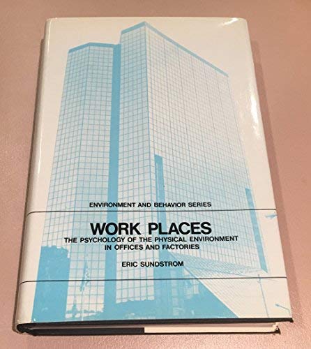 9780521265454: Work Places: The Psychology of the Physical Environment in Offices and Factories (Environment and Behavior)