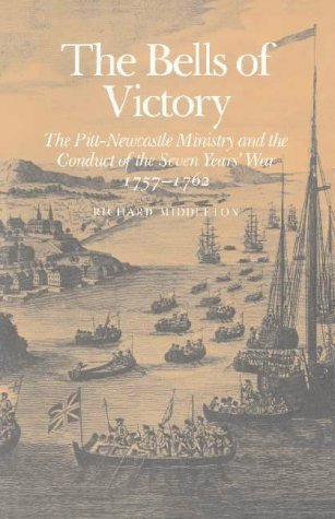 9780521265461: The Bells of Victory: The Pitt-Newcastle Ministry and Conduct of the Seven Years' War 1757-1762