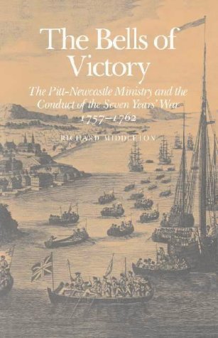 Stock image for The Bells of Victory: The Pitt-Newcastle Ministry and Conduct of the Seven Years' War 1757-1762 for sale by Montreal Books