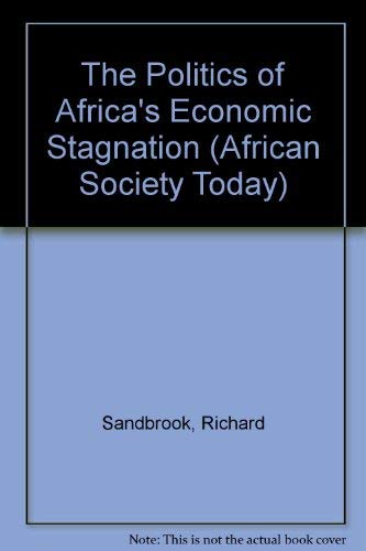 Beispielbild fr The Politics of Africa's Economic Stagnation. zum Verkauf von Plurabelle Books Ltd