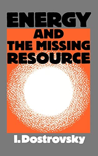 Beispielbild fr Energy and the Missing Resource: A View from the Laboratory zum Verkauf von Hay-on-Wye Booksellers