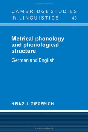 Stock image for Metrical Phonology and Phonological Structure: German and English. Cambridge Studies in Linguistics 43 for sale by The Bookseller