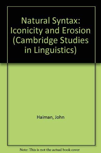 9780521266413: Natural Syntax: Iconicity and Erosion (Cambridge Studies in Linguistics, Series Number 44)