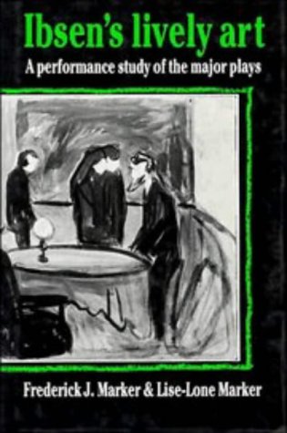 Beispielbild fr Ibsen's Lively Art : A Performance Study of the Major Plays zum Verkauf von Better World Books Ltd