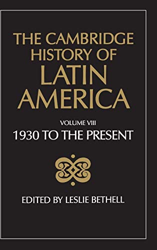 Imagen de archivo de The Cambridge History of Latin America, Volume 8: Latin America since 1930: Spanish South America a la venta por HPB-Red