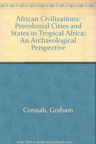 Beispielbild fr African Civilizations; Precolonia cities and States in Tropical Africa: an Archaeological Perspective zum Verkauf von Hackenberg Booksellers ABAA