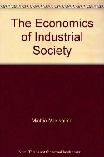 Imagen de archivo de The economics of industrial society. a la venta por SUNSET BOOKS